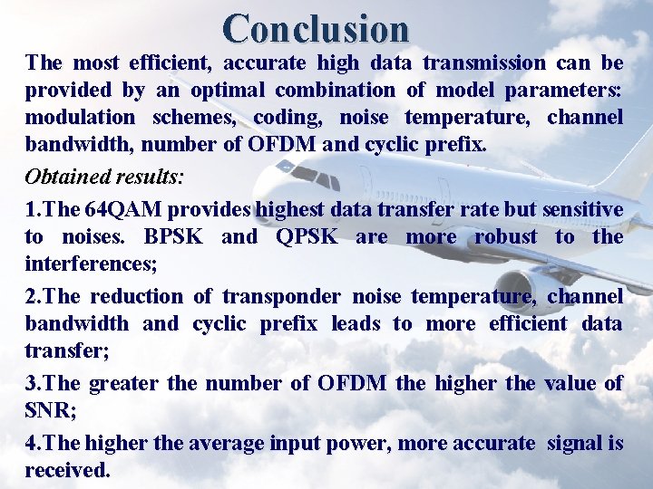 Conclusion The most efficient, accurate high data transmission can be provided by an optimal Conclusion The most efficient, accurate high data transmission can be provided by an optimal