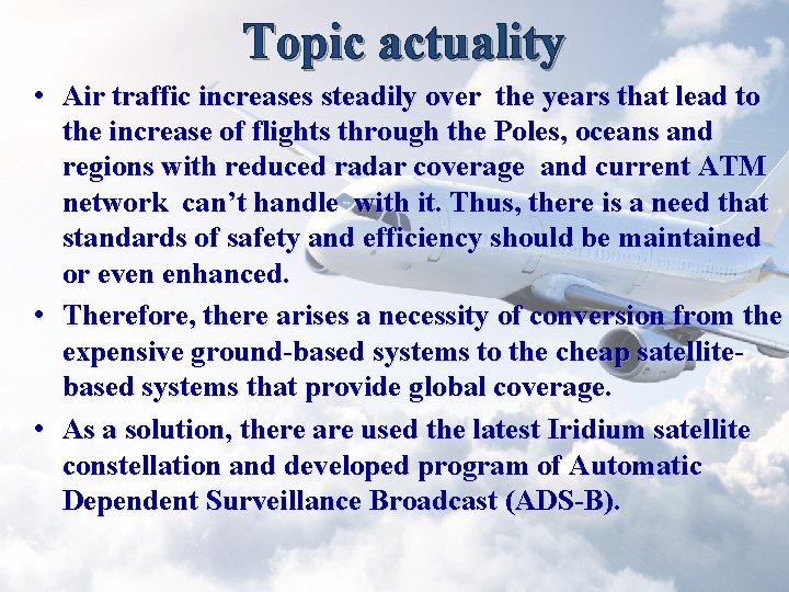 Topic actuality • Air traffic increases steadily over the years that lead to the Topic actuality • Air traffic increases steadily over the years that lead to the
