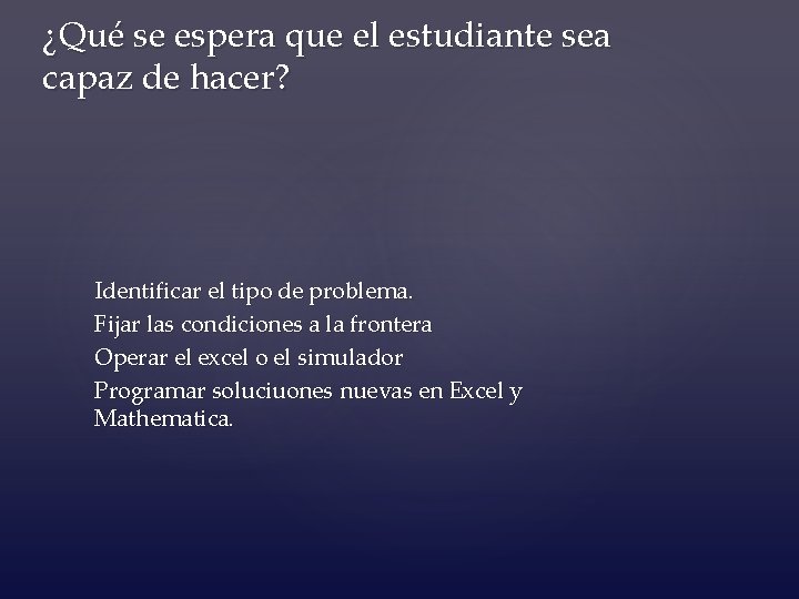 ¿Qué se espera que el estudiante sea capaz de hacer? Identificar el tipo de