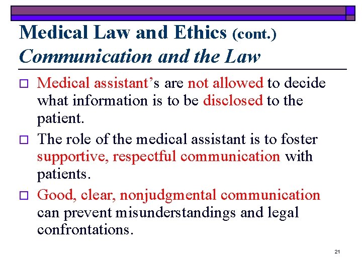 Medical Law and Ethics (cont. ) Communication and the Law o o o Medical