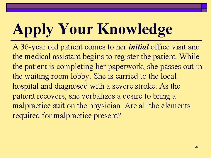 Apply Your Knowledge A 36 -year old patient comes to her initial office visit