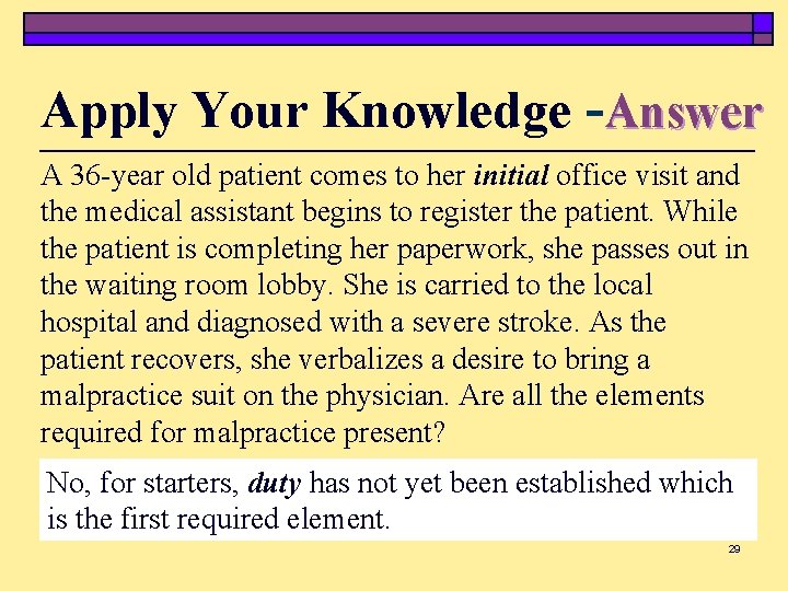 Apply Your Knowledge -Answer A 36 -year old patient comes to her initial office