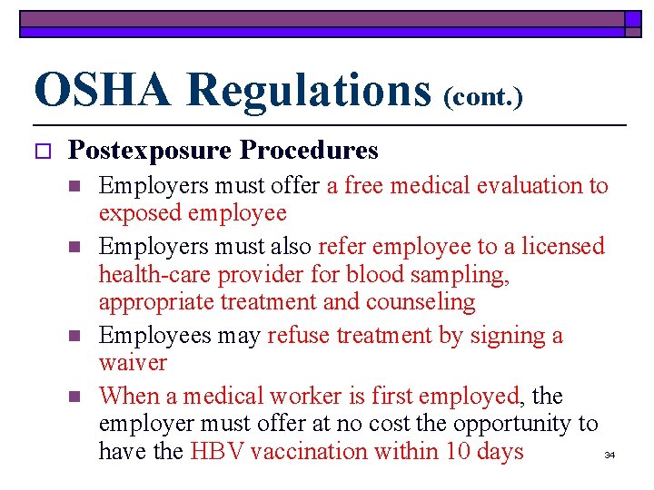 OSHA Regulations (cont. ) o Postexposure Procedures n n Employers must offer a free