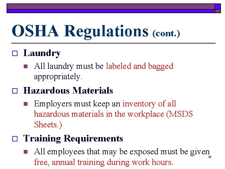 OSHA Regulations (cont. ) o Laundry n o Hazardous Materials n o All laundry