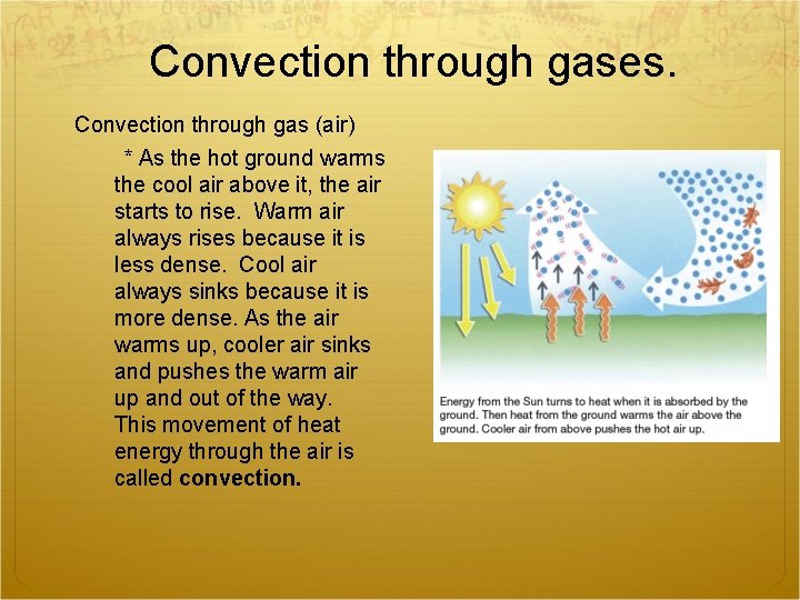 Convection through gases. Convection through gas (air) * As the hot ground warms the