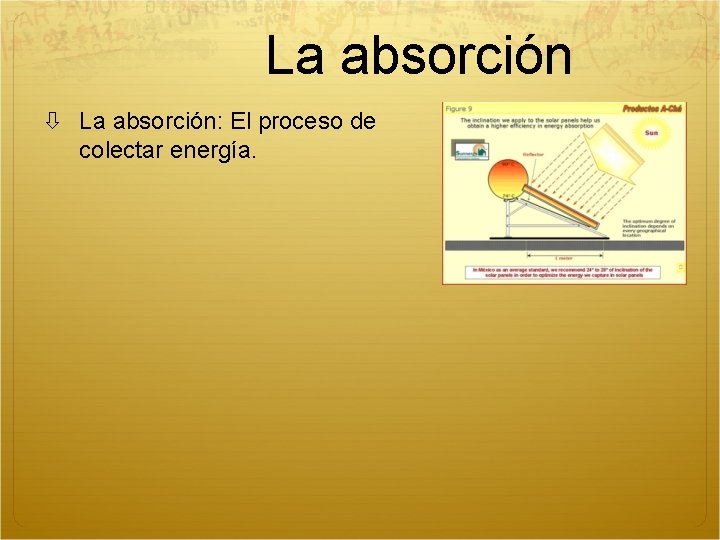 La absorción La absorción: El proceso de colectar energía. 