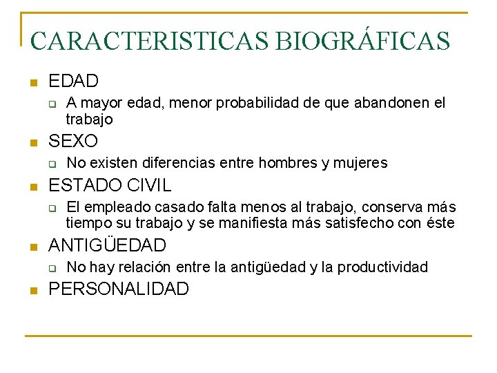 CARACTERISTICAS BIOGRÁFICAS n EDAD q n SEXO q n El empleado casado falta menos