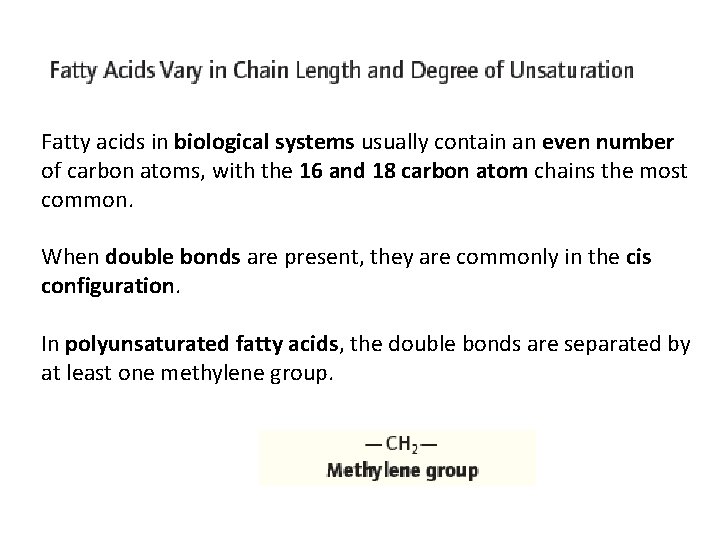 Fatty acids in biological systems usually contain an even number of carbon atoms, with
