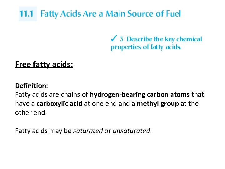 Free fatty acids: Definition: Fatty acids are chains of hydrogen-bearing carbon atoms that have