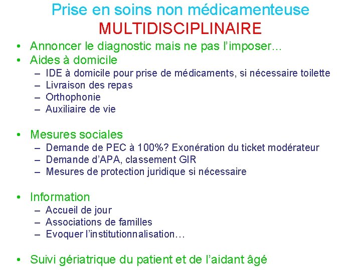 Prise en soins non médicamenteuse MULTIDISCIPLINAIRE • Annoncer le diagnostic mais ne pas l’imposer…