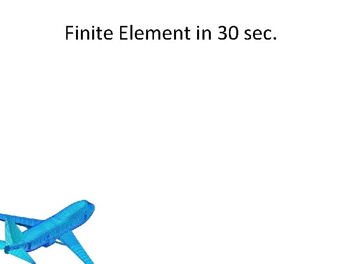 Finite Element in 30 sec. 