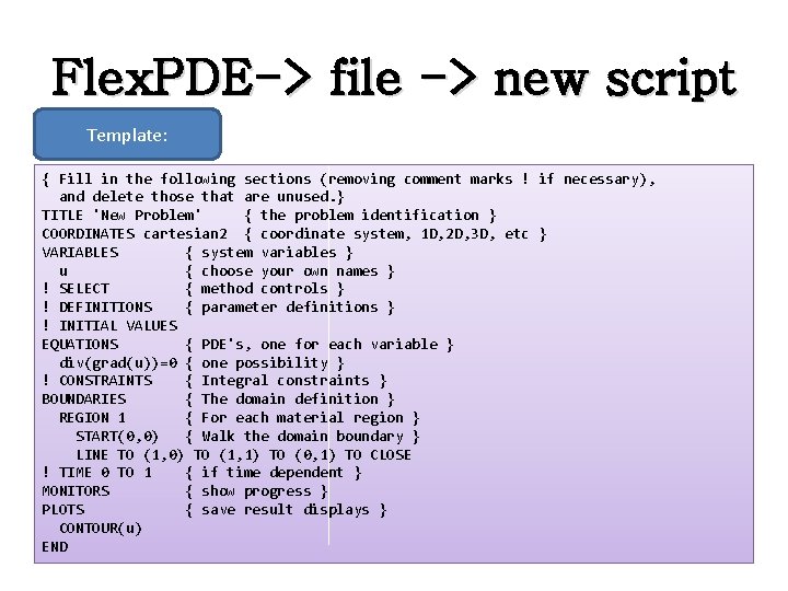 Flex. PDE-> file -> new script Template: { Fill in the following sections (removing