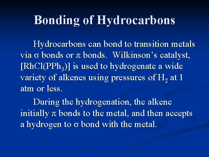 Bonding of Hydrocarbons can bond to transition metals via σ bonds or π bonds.