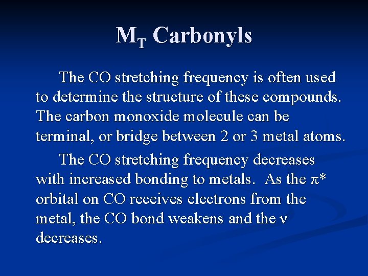 MT Carbonyls The CO stretching frequency is often used to determine the structure of