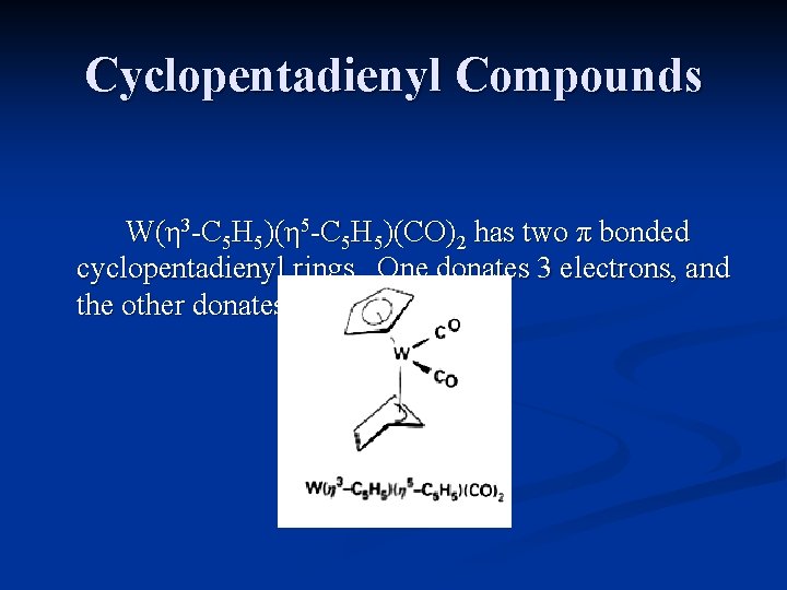 Cyclopentadienyl Compounds W(η 3 -C 5 H 5)(η 5 -C 5 H 5)(CO)2 has