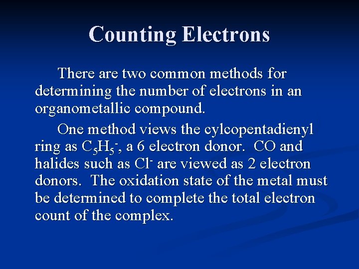 Counting Electrons There are two common methods for determining the number of electrons in