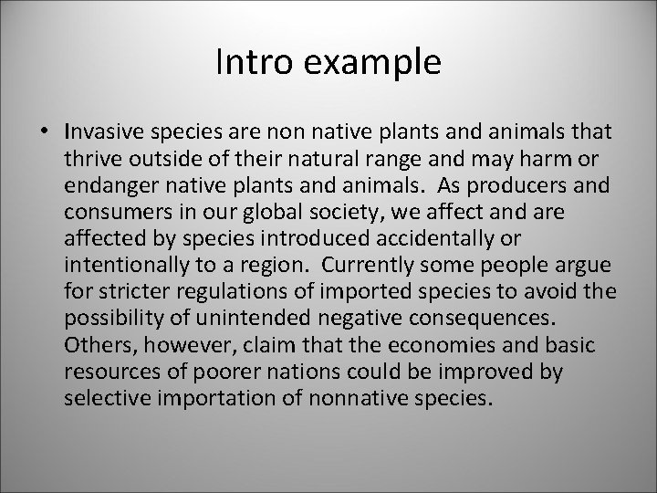Intro example • Invasive species are non native plants and animals that thrive outside