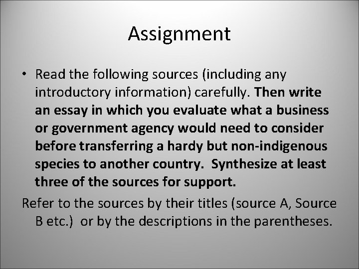 Assignment • Read the following sources (including any introductory information) carefully. Then write an