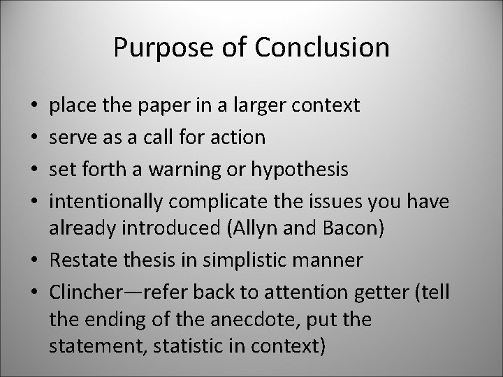 Purpose of Conclusion place the paper in a larger context serve as a call