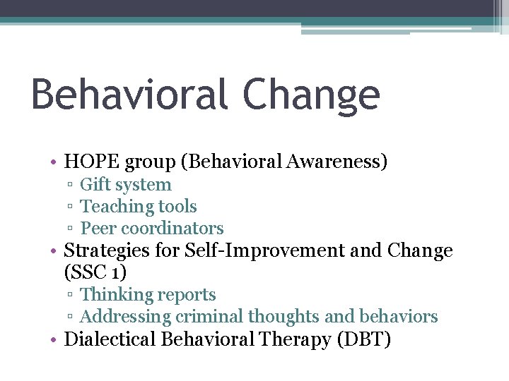 Behavioral Change • HOPE group (Behavioral Awareness) ▫ Gift system ▫ Teaching tools ▫ Behavioral Change • HOPE group (Behavioral Awareness) ▫ Gift system ▫ Teaching tools ▫