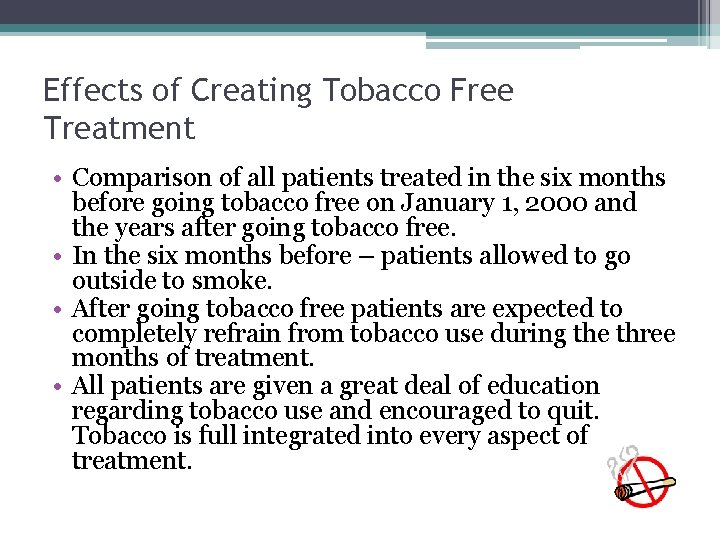 Effects of Creating Tobacco Free Treatment • Comparison of all patients treated in the Effects of Creating Tobacco Free Treatment • Comparison of all patients treated in the