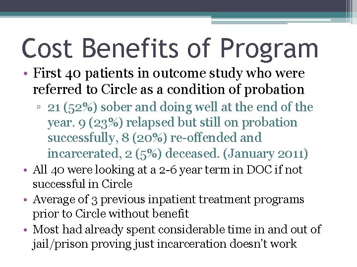 Cost Benefits of Program • First 40 patients in outcome study who were referred Cost Benefits of Program • First 40 patients in outcome study who were referred