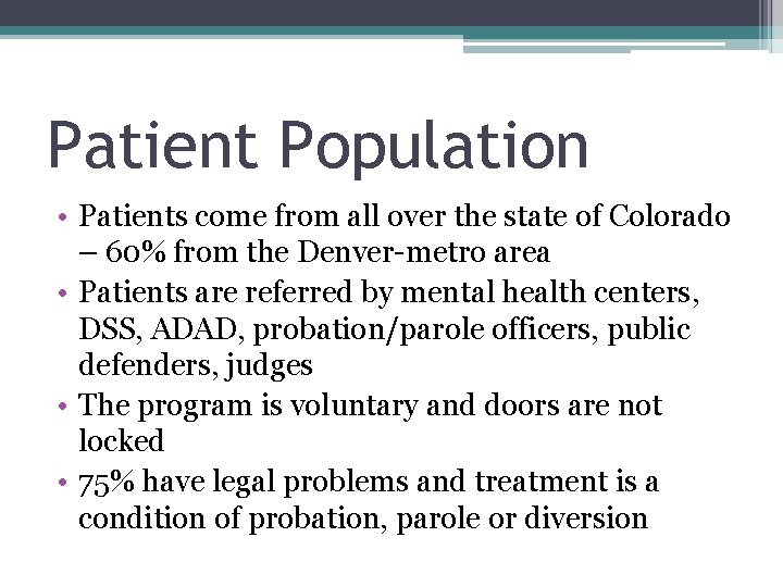 Patient Population • Patients come from all over the state of Colorado – 60% Patient Population • Patients come from all over the state of Colorado – 60%
