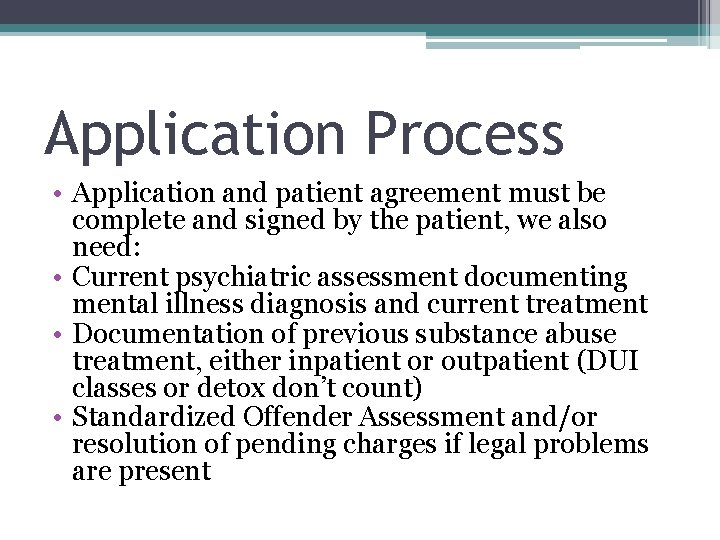 Application Process • Application and patient agreement must be complete and signed by the Application Process • Application and patient agreement must be complete and signed by the