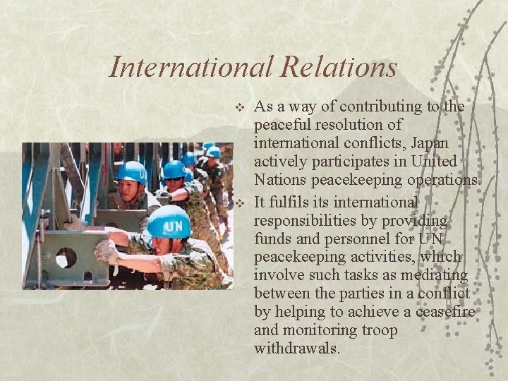 International Relations v v As a way of contributing to the peaceful resolution of
