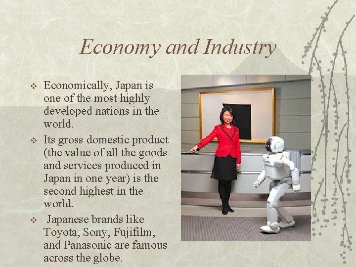 Economy and Industry v v v Economically, Japan is one of the most highly
