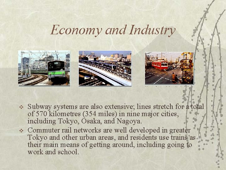 Economy and Industry v v Subway systems are also extensive; lines stretch for a