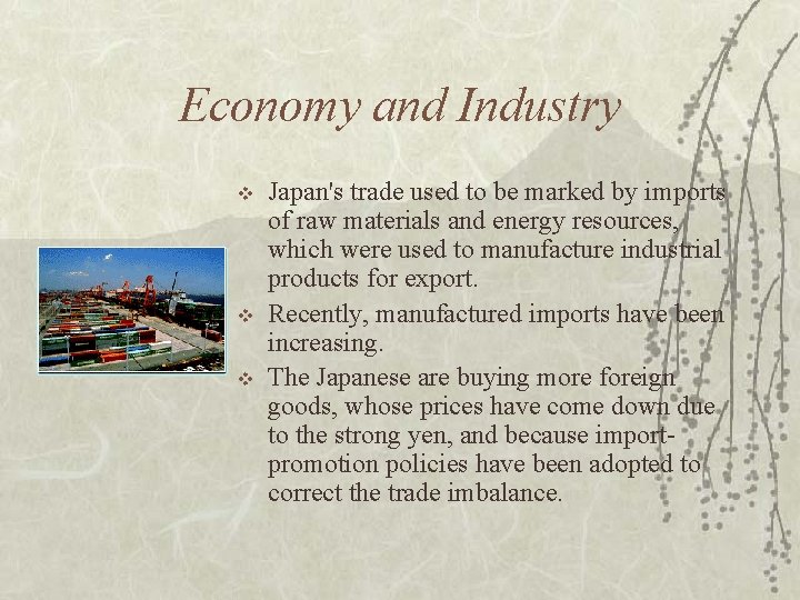 Economy and Industry v v v Japan's trade used to be marked by imports