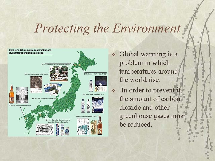 Protecting the Environment v v Global warming is a problem in which temperatures around