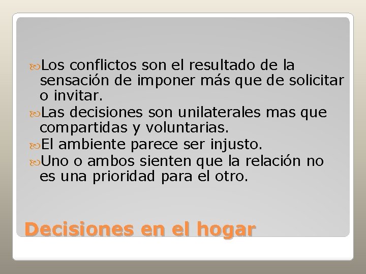  Los conflictos son el resultado de la sensación de imponer más que de