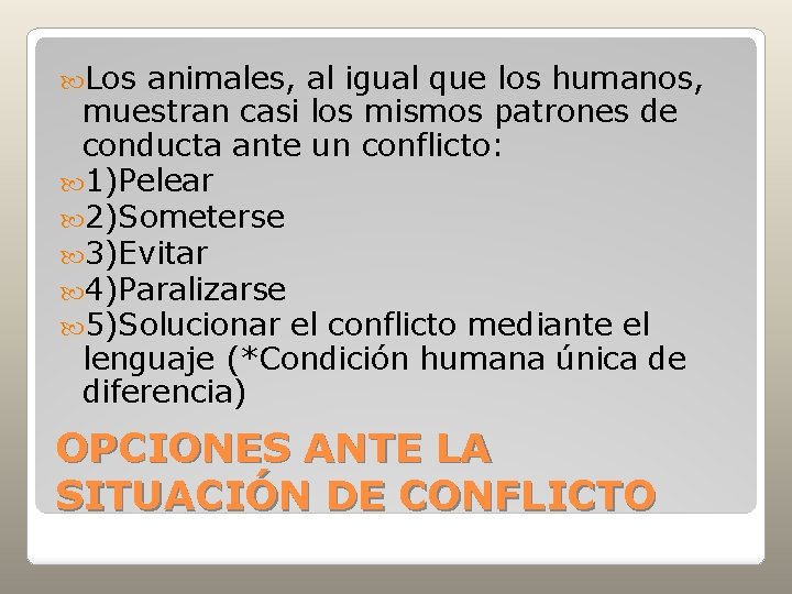  Los animales, al igual que los humanos, muestran casi los mismos patrones de