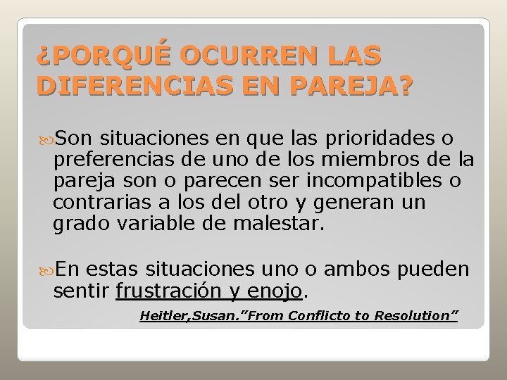 ¿PORQUÉ OCURREN LAS DIFERENCIAS EN PAREJA? Son situaciones en que las prioridades o preferencias