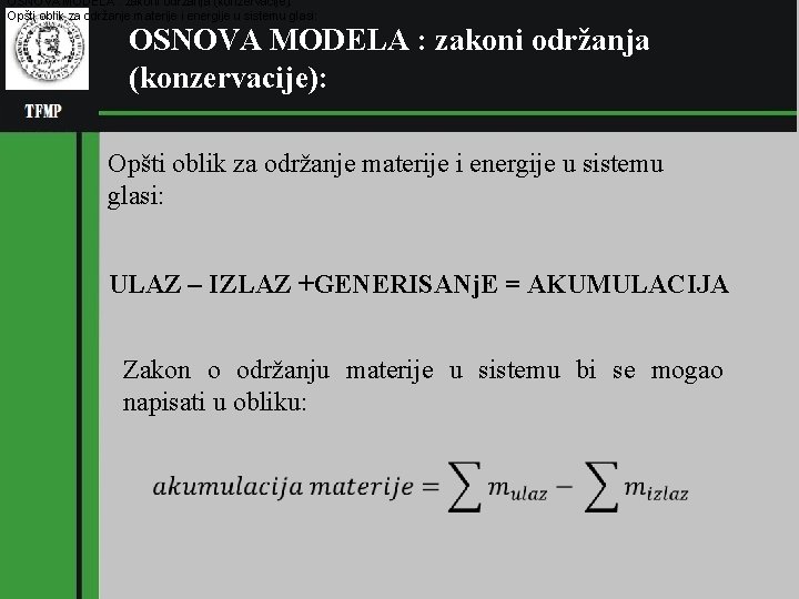 OSNOVA MODELA : zakoni održanja (konzervacije): Opšti oblik za održanje materije i energije u