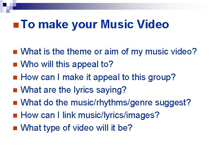 n To n n n n make your Music Video What is theme or