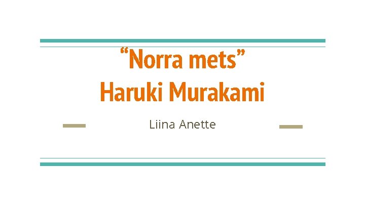 “Norra mets” Haruki Murakami Liina Anette 