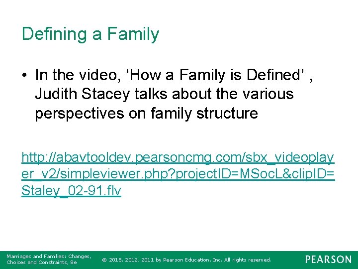 Defining a Family • In the video, ‘How a Family is Defined’ , Judith