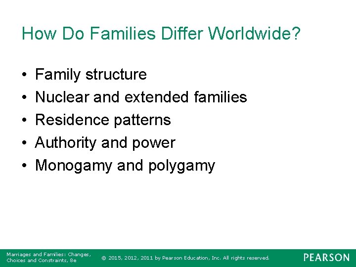 How Do Families Differ Worldwide? • • • Family structure Nuclear and extended families