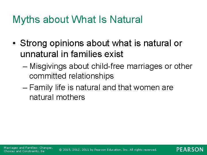 Myths about What Is Natural • Strong opinions about what is natural or unnatural