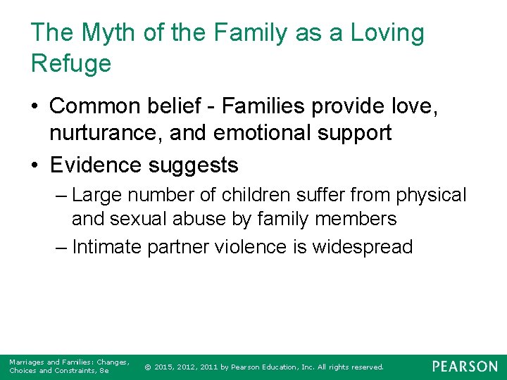 The Myth of the Family as a Loving Refuge • Common belief - Families