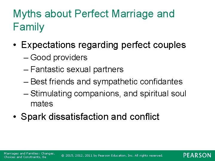 Myths about Perfect Marriage and Family • Expectations regarding perfect couples – Good providers