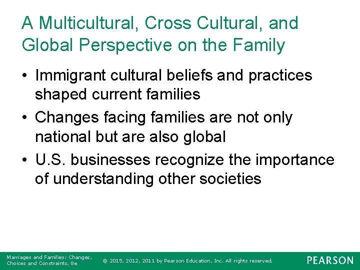 A Multicultural, Cross Cultural, and Global Perspective on the Family • Immigrant cultural beliefs