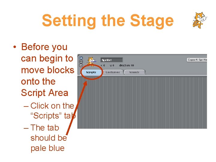 Setting the Stage • Before you can begin to move blocks onto the Script