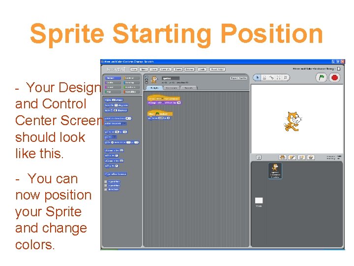 Sprite Starting Position - Your Design and Control Center Screen should look like this.