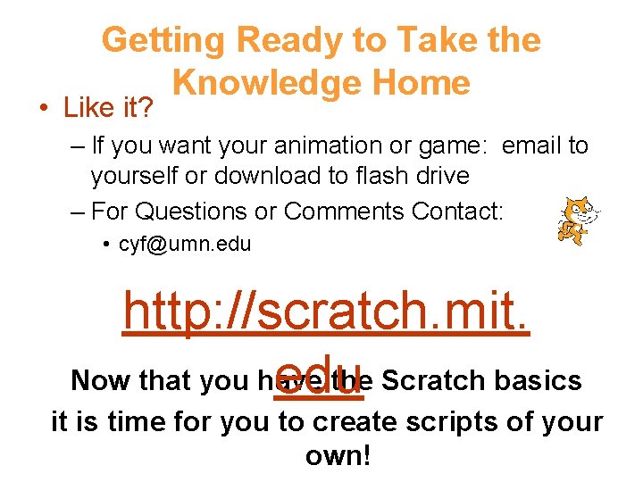 Getting Ready to Take the Knowledge Home • Like it? – If you want