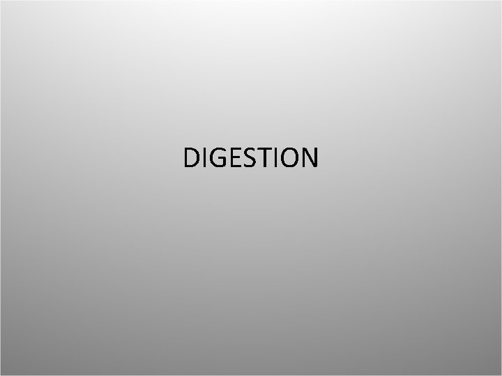 DIGESTION 