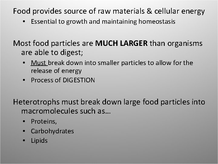 Food provides source of raw materials & cellular energy • Essential to growth and